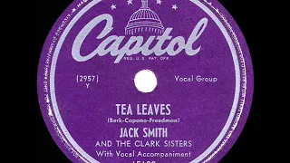 1948 Jack Smith & the Clark Sisters - Tea Leaves