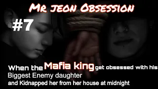 7# / when the mafia king gets obsessed with his biggest enemy daughter /  J. jk