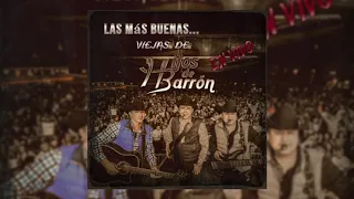 LAS MAS BUENAS... VIEJAS DE HIJOS DE BARRON - EN VIVO (Album Completo)