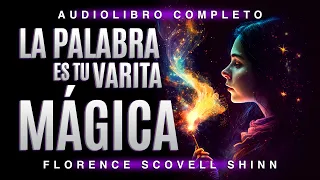 La palabra es tu varita magica en AUDIOLIBRO de florence scovel shinn