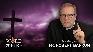 Bishop Barron on Lent