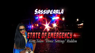 Sassipearila - State Of Emergency [King Tolan "Iconic Settings" Riddim] 2018