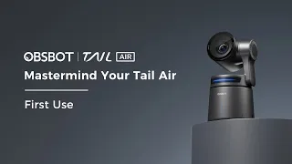 OBSBOT Tail Air | Mastermind Your Tail Air First Use