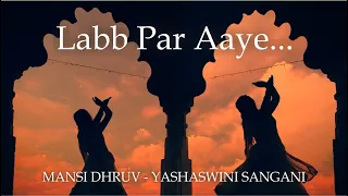 LABB PAR AAYE | BANDISH BANDITS | JAVED ALI | MANSI DHRUV | YASHASWINI SANGANI | J & D DANCE SCHOOL