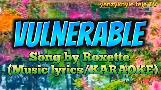 VULNERABLE song by Roxette (Music lyrics/KARAOKE)