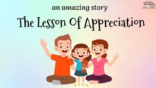 Short Stories | Moral Stories | The Lesson Of Appreciation | #writtentreasures #moralstories