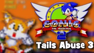 Sonic The Hedgehog 2 - Tails Abuse 3
