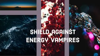 Shield against energy vampires 🛡️Reiki | Strong