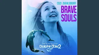 Brave Souls (From "Dolphin Tale 2")