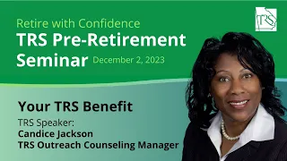 TRS Pre-Retirement Seminar: Your TRS Benefit with Candice Jackson