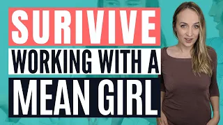 MEAN GIRL AT WORK | Female Rivalry in the Workplace (Survival Tips)