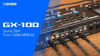 BOSS GX-100 | Quick Start | Four Cable Method