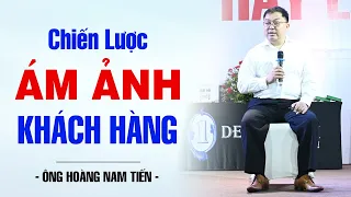 CHIẾN LƯỢC ÁM ẢNH KHÁCH HÀNG | HOÀNG NAM TIẾN