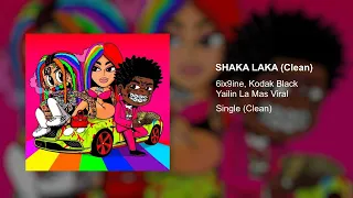 6ix9ine, Kodak Black & Yailin la Mas Viral - Shaka Laka (Clean Version)