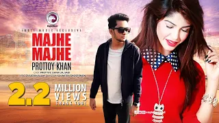 Majhe Majhe | Prottoy Khan | Bangla Music Video | Eagle Music