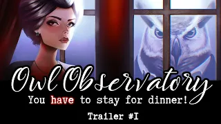 Owl Observatory - You have to stay for dinner! - Trailer #1