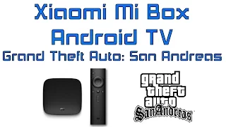 Xiaomi Mi Box Android TV Grand Theft Auto San Andreas Test