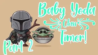 Baby Yoda Timer! Part 2!