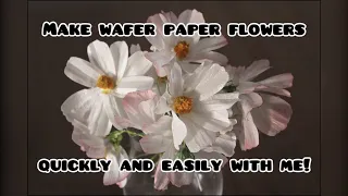 WAFER PAPER COSMOS.Making realistic flowers without any special equipment