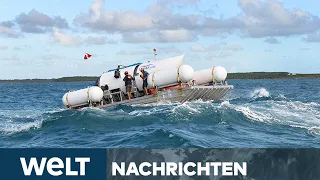 DIE ZEIT LÄUFT DAVON: Suche nach verschollenem Titanic-U-Boot bisher erfolglos | WELT Stream