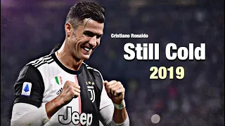 Cristiano Ronaldo • Still Cold 2019 - Night Lovell | Skills and Goals | HD