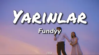 Fundyy - Yarınlar ( Lyrics - Sözleri )