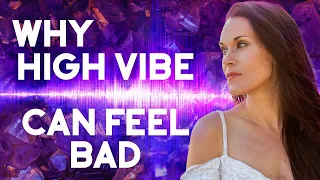 Why High Vibes May Make You Feel Bad