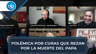 Polémica por curas que rezan por la muerte del papa; responden que lo hicieron por humor