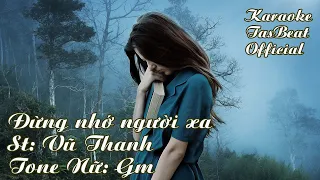 Karaoke Đừng Nhớ Người Xa - Tone Nữ | TAS BEAT