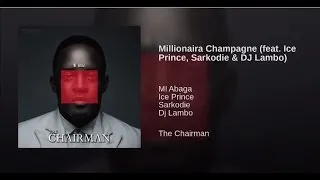 M.I Abaga - Millionaira Champagne Ft. Ice Prince x Sarkodie x DJ Lambo