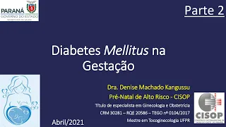 AULA sobre DMG 2/3 - DIABETES MELLITUS NA GESTAÇÃO - PARTE 2/3