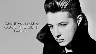 John Newman vs. Kideko - Come And Get It (Layer Edit)