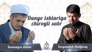 Dunyo ishlariga chiroyli sabr | Rustamjon domla