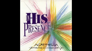 ACAPPELLA Praise & Worship Series - In His Presence (1994, CD)