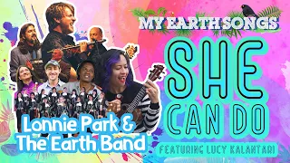 She Can Do | My Earth Songs | Lonnie Park and the Earth Band | Lucy Kalantari | Songs for Children