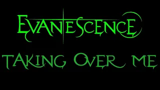 Evanescence - Taking Over Me Lyrics (Fallen)