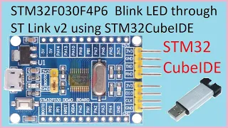 78. STM32F030F4P6 Blink LED through ST LINK V2 using STM32 CubeIDE