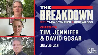 LPTV: The Breakdown - July 20, 2021 | Guests:  Tim, Jennifer, and David Gosar