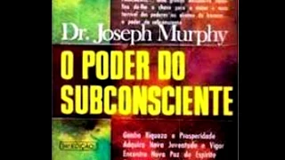 O Poder do Subconsciente - Cap 1  A Casa do Tesouro Que Há Dentro de Você