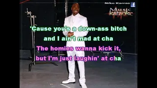 2PAC - TUPAC SHAKUR - I AINT MAD AT CHA karaoke