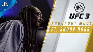 EA SPORTS UFC 3 - Knockout Mode ft. Snoop Dogg | PS4