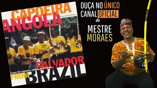CAPOEIRA ANGOLA FROM SALVADOR BRAZIL - MESTRE MORAES CANAL OFICIAL