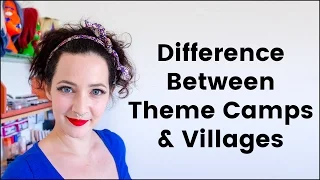 The Difference Between Theme Camps and Villages at Burning Man