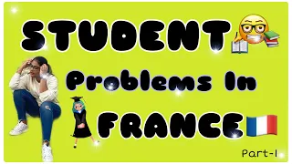 Student facing problems in france#language#accomodation#part time jobs #solutions#monthly expenses