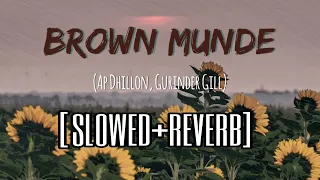 Brown Munde [Slowed+Reverb] | AP Dhillon | Gurinder Gill | Lofi | Viral
