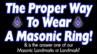 Is Wearing Your Masonic Ring A Certain Way A Masonic Landmark?