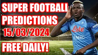 FOOTBALL PREDICTIONS FRIDAY 15/03/2024|SOCCER PREDICTIONS|BETTING TIPS#sportsbettingtips #betting