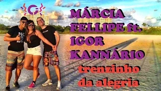 Márcia Fellipe ft. Igor Kannário - Trenzinho da Alegria (Coreografia) - CoreograFit