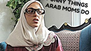 Funny Things Arab Moms Do