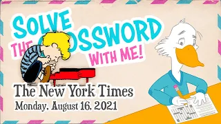 Solve With Me: The New York Times Crossword - Monday, August 16, 2021